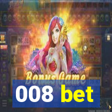 008 bet